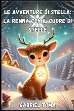 Le Avventure di Stella, la Renna con il Cuore di Stelle