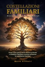 Costellazioni Familiari Risolvi Traumi e Blocchi Emotivi