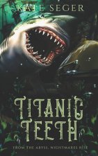 Titanic Teeth
