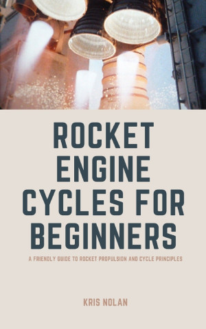 Rocket Engine Cycles for Beginners