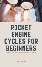Rocket Engine Cycles for Beginners