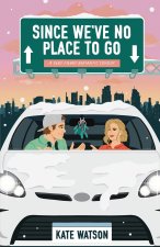 Since We've No Place to Go