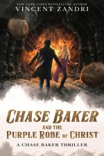 Chase Baker and the Purple Robe of Christ