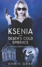 Ksenia and Death's Cold Embrace