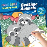 Magic Paper Coloring Book: Good Night, Animals