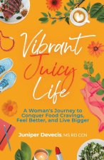Vibrant Juicy Life