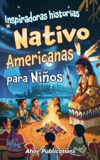 Inspiradoras Historias Nativo Americanas para Ni?os