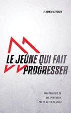 Fast Forward (French Edition) LE JE?NE QUI FAIT PROGRESSER