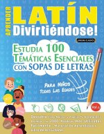 APRENDER LATÍN DIVIRTIÉNDOSE! - PARA NI?OS