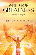 WIRED FOR GREATNESS