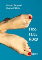 Fuß, Feile, Mord