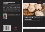 Cultivable Mushrooms of Cameroon