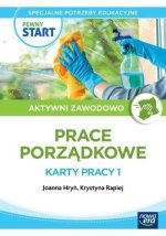 Pewny start. Aktywni zawodowo. Karty pracy 1. Prace porządkowe