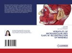 VERSATILITY OF MICROVASCULAR FREE FLAPS IN RECONSTRUCTION OF MANDIBLE