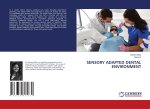 SENSORY ADAPTED DENTAL ENVIRONMENT