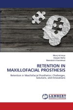 RETENTION IN MAXILLOFACIAL PROSTHESIS