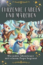 Furzende Fabeln und Märchen - Genial lustiges Humorbuch - das perfekte Geschenk für Weihnachten und Geburtstag