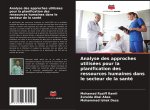 Analyse des approches utilisées pour la planification des ressources humaines dans le secteur de la santé