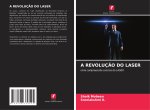 A REVOLUÇÃO DO LASER