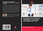 Estratégia Go-To-Market utilizando o marketing com gestão de riscos
