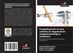 Progettazione di una valvola di regolazione magnetoreologica modulare