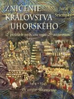 Zničenie kráľovstva uhorského/ Epistola de perdicione regni Hungarorum