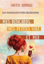 Mes rencards, mes petites voix et moi