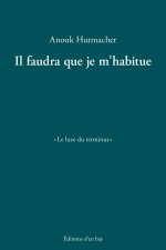 Il faudra que je m'habitue