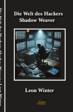 Die Welt des Hackers Shadow Weaver