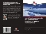 Identification et contrôle des systèmes non linéaires à l'aide de modèles flous