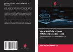 Geral Artificial e Super Inteligência na Educação