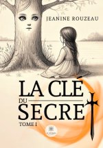 La clé du secret - Tome I
