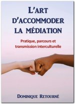 LA COMEDIATION MODE D EMPLOI  CLES TEMOIGNAGES ET EXPERIENCES NE