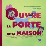 Ouvre la porte de ta maison