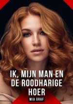 Ik, mijn man en de roodharige hoer