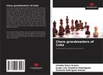 Chess grandmasters of Cuba