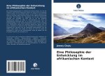 Eine Philosophie der Entwicklung im afrikanischen Kontext