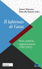 labirinto di Gaza. Storie, politiche, rappresentazioni (1987-2023)