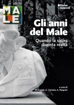 anni del Male. Quando la satira diventa realtà