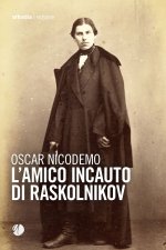 amico incauto di Raskolnikov