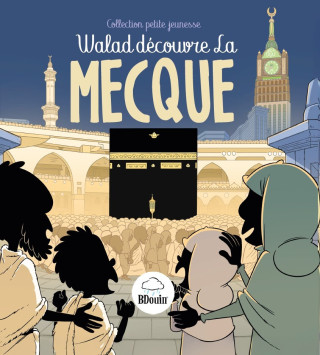 WALAD DéCOUVRE LA MECQUE
