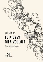 Tu n'oses rien vouloir - Portraits probables