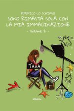Sono rimasta sola con la mia immaginazione