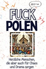 Fuck Polen - Eine Abrechnung - das große Wutbuch. Schimpfen, Ärgern, Aufregen!