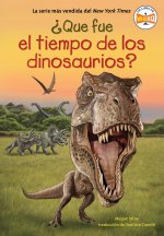?Qué Fue El Tiempo de Los Dinosaurios? (What Was the Age of the Dinosaurs? Spanish Edition)