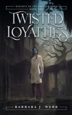 Twisted Loyalties