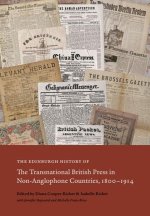 The Edinburgh History of the Transnational British Press in Non-Anglophone Countries, 1800-1914