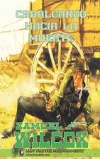 Cabalgando hacia la muerte (Colección Oeste)