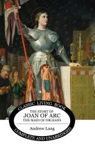 The Story of Joan of Arc, the Maid of Orleans