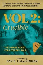 True Tales from the Life and Times of Blaise Cendrars, the World's Greatest Vagabond, Volume 2